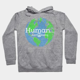 Human...Just Being Peace Hoodie